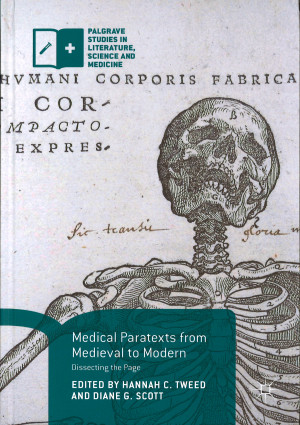 The book in question. Hannah C. Tweed, Diane G. Scott, eds. Medical paratexts from medieval to modern. Dissecting the page&hellip;