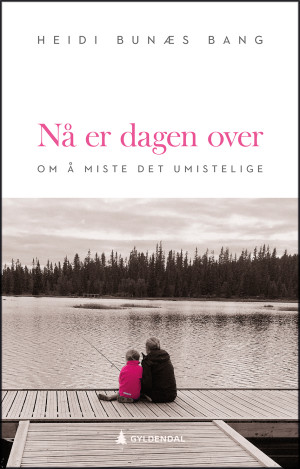 Boken N&aring; er dagen over, om &aring; miste det umistelige ble utgitt p&aring; Gyldendal i februar