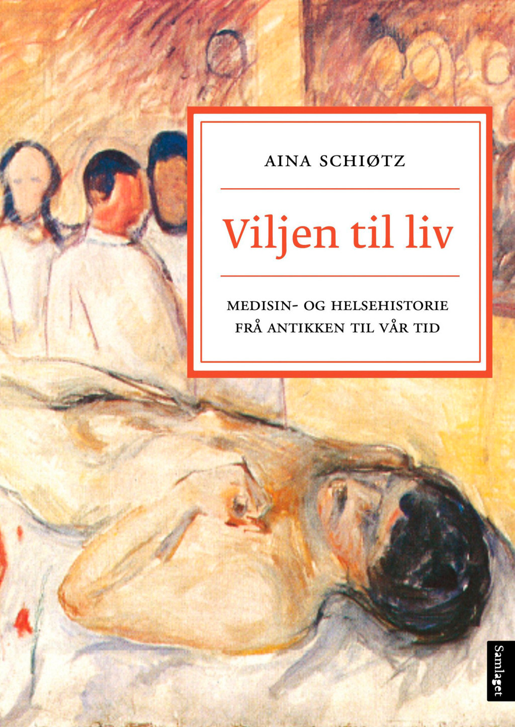 Aktuell bok: Aina Schi&oslash;tz. Viljen til liv. Medisin- og helsehistorie fr&aring; antikken til v&aring;r tid. Oslo: Samlaget, 2017