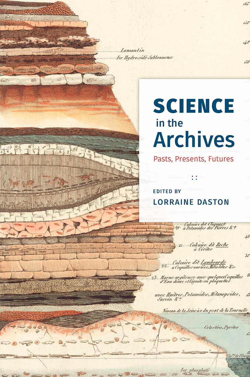 Aktuell bok: Lorraine Daston, red. Science in the archives. Pasts, presents, futures. Chicago, IL: University of Chicago&hellip;